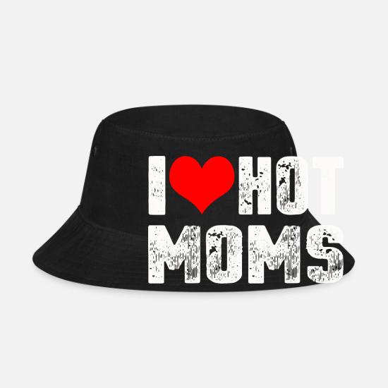 I Love Hot Moms' Bucket Hat | Spreadshirt